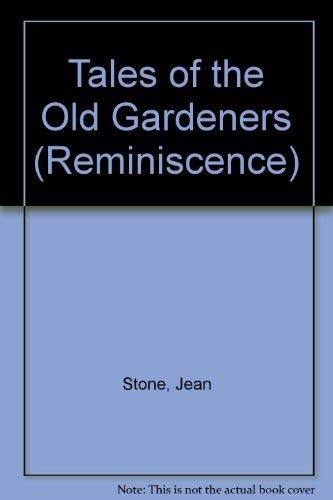 Tales of the Old Gardeners (Isis Reminiscence Series) (9781856950572) by Stone, Jean; Brodie, Louise