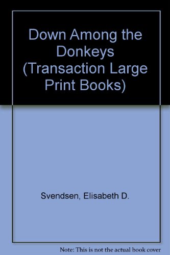 Stock image for Down Among the Donkeys (Transaction Large Print Books) for sale by Cronus Books