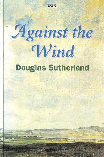 Stock image for Against the Wind (Transaction Large Print Books) for sale by dsmbooks