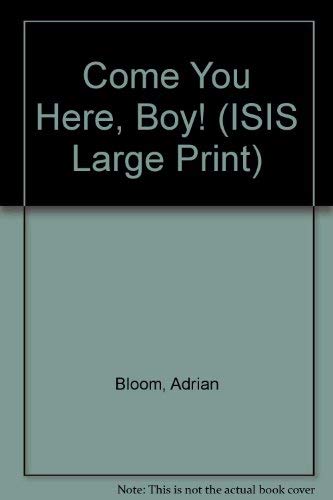 Imagen de archivo de Come You Here, Boy! (ISIS Large Print S.) a la venta por AwesomeBooks