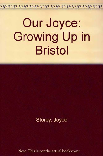 9781856951852: Our Joyce: Growing Up in Bristol: Her Early Years