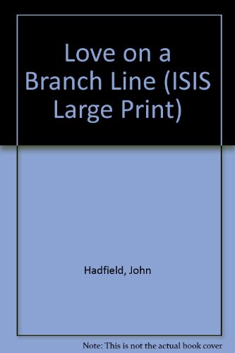 9781856953597: Love on a Branchline (ISIS Large Print)