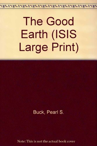 9781856953818: The Good Earth (ISIS Large Print S.)