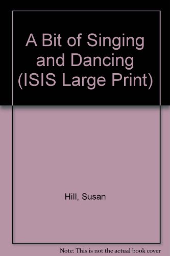 9781856953894: A Bit of Singing and Dancing (ISIS Large Print S.)