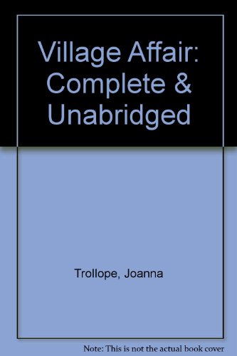 Village Affair: Complete & Unabridged (9781856954266) by Trollope, Joanna