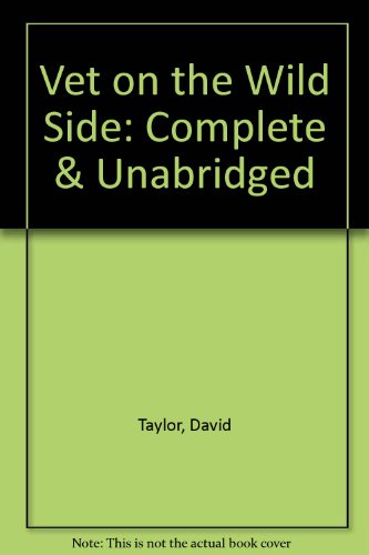 Vet on the Wild Side: Complete & Unabridged (9781856955072) by Taylor, David