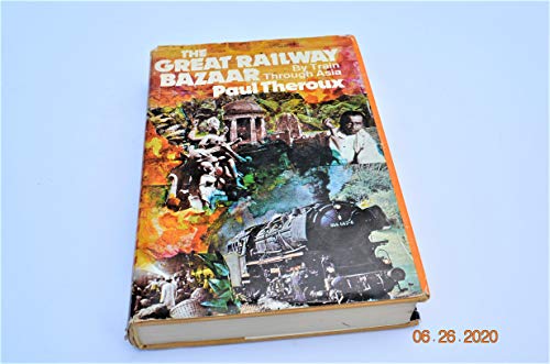 Great Railway Bazaar: Complete & Unabridged: By Train Through Asia (9781856956086) by Theroux, Paul