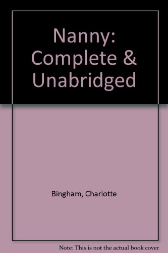 Nanny: Complete & Unabridged (9781856957366) by Bingham, Charlotte