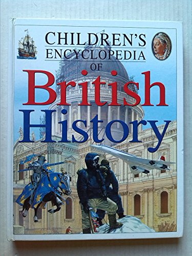 Imagen de archivo de Childrens Encyclopedia of British History (British History) a la venta por KuleliBooks