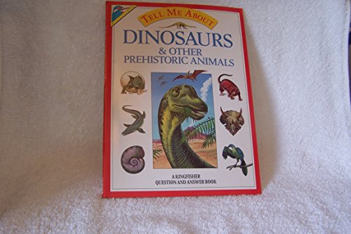 Stock image for Dinosaurs and Other Prehistoric Animals (Tell Me About) for sale by AwesomeBooks