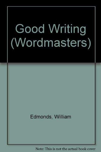 Good Writing (Wordmasters) (9781856970983) by Edmonds, William; McKenna, Terry