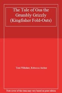 Stock image for The Tale of Gus the Grumbly Grizzly (Kingfisher Fold-Outs) for sale by AwesomeBooks