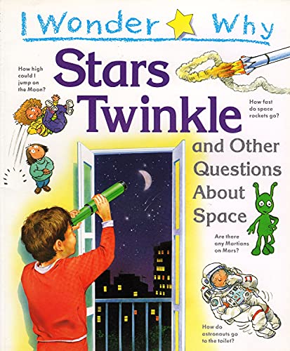 Beispielbild fr I Wonder Why Stars Twinkle and Other Questions about Space zum Verkauf von Better World Books: West