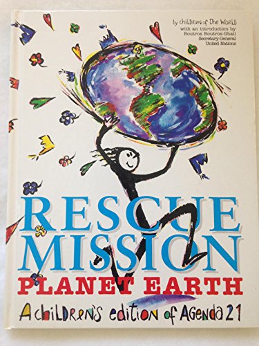 Beispielbild fr Rescue Mission: Planet Earth : A Children's Edition of Agenda 21 in Association With the United Nations zum Verkauf von Half Price Books Inc.