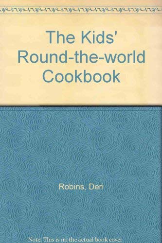 The Kids' Round-the-world Cookbook (9781856971980) by Robins, Deri; Stowell, Charlotte