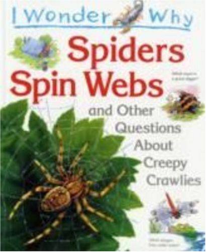 Stock image for I WONDER WHY SPIDERS SPIN WEBS for sale by Cottage Books