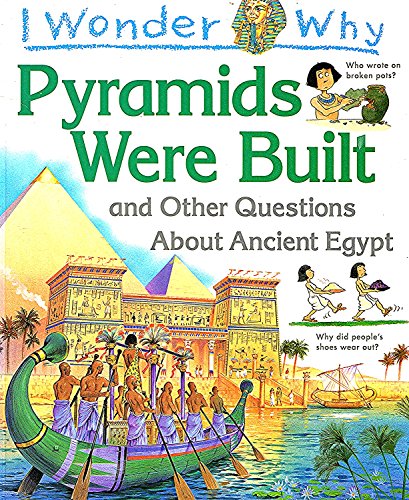 Stock image for I Wonder Why Pyramids Were Built and Other Questions About Ancient Egypt for sale by WorldofBooks