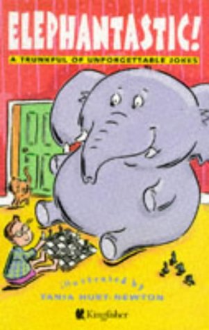 Stock image for Elephantastic!: Trunkful of Unforgettable Jokes (Humour) for sale by AwesomeBooks
