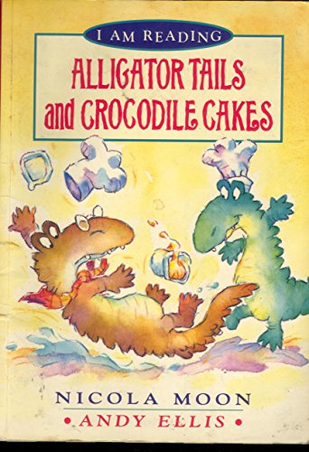 Beispielbild fr Alligator Tails and Crocodile Cakes (I am Reading) zum Verkauf von AwesomeBooks