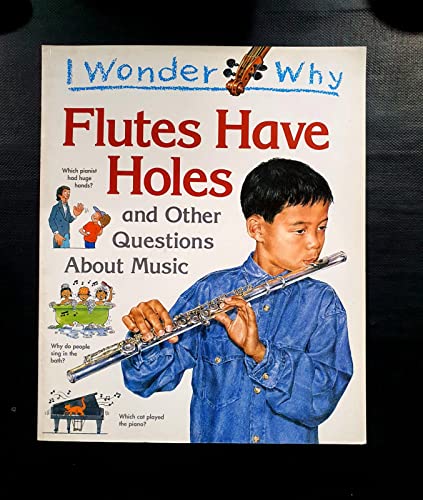 Beispielbild fr I Wonder Why Flutes Have Holes and Other Questions About Music (I wonder why series) zum Verkauf von Reuseabook