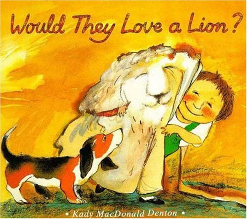 Imagen de archivo de Would They Love A Lion? a la venta por Wonder Book