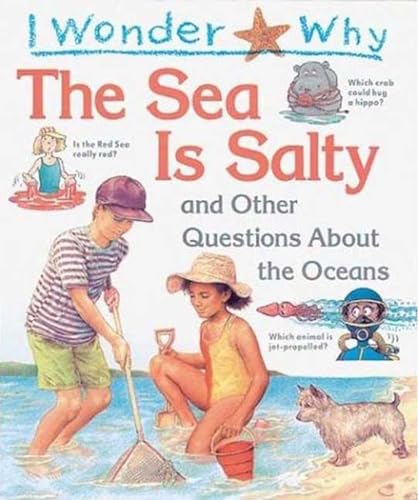 Stock image for I Wonder Why the Sea is Salty and Other Questions About the Oceans for sale by BookHolders