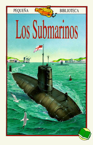 Los Submarinos (Pequena Biblioteca) (Spanish Edition) (9781856975599) by Maynard, Christopher