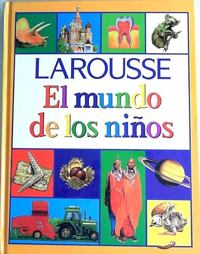 Imagen de archivo de Larousse El Mundo de Los Ninos a la venta por ThriftBooks-Dallas