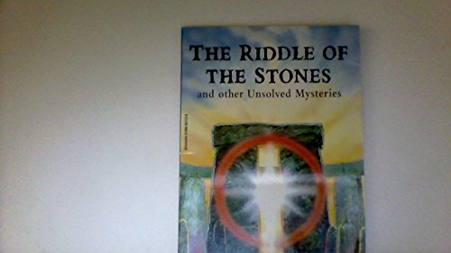 Stock image for The Riddle of the Stones : And Other Unsolved Mysteries for sale by Better World Books