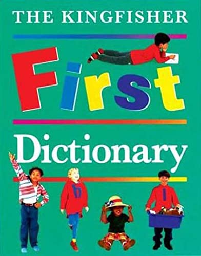 Imagen de archivo de The Kingfisher First Dictionary (Kingfisher First Reference) a la venta por Your Online Bookstore