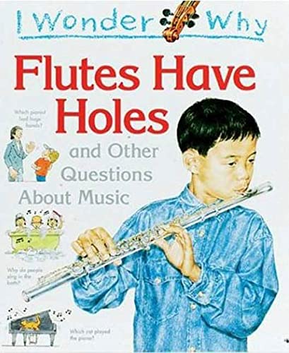 9781856975834: I Wonder Why Flutes Have Holes: And Other Questions About Music