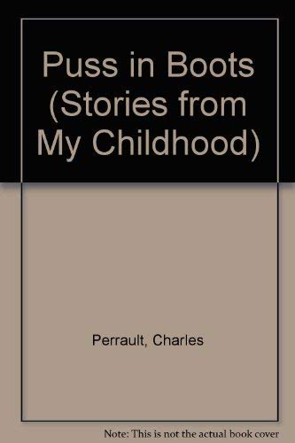 Puss in Boots (Stories from My Childhood) (9781856976244) by Perrault, Charles