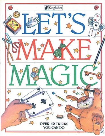 Stock image for Let's Make Magic: Over 40 Tricks You Can Do for sale by Wonder Book