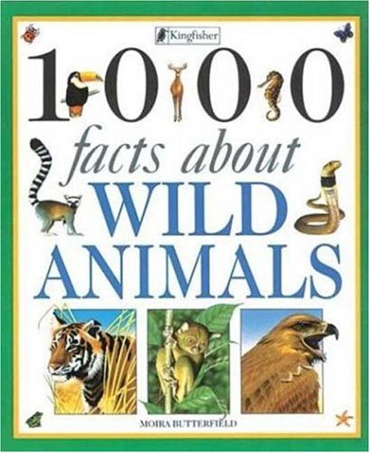 Imagen de archivo de 1000 Facts About Wild Animals a la venta por Vashon Island Books