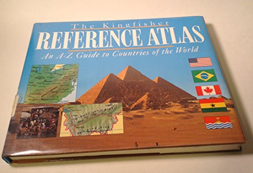 Stock image for The Kingfisher Reference Atlas : An A-Z Guide to Countries of the World for sale by Better World Books