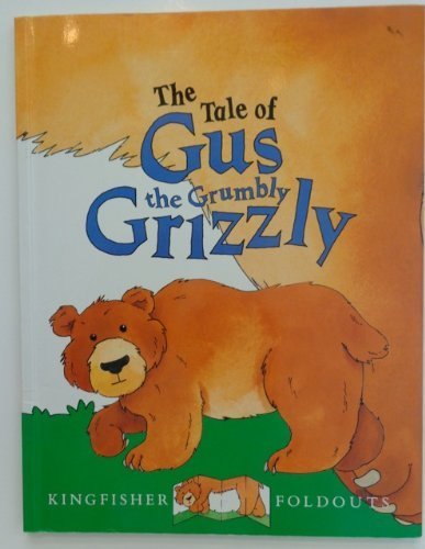 Stock image for The Tale of Gus the Grumbly Grizzly (Kingfisher Foldouts) for sale by Wonder Book