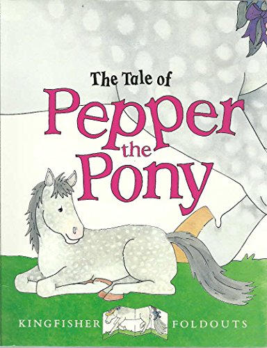 9781856978583: The Tale of Pepper the Pony (Kingfisher Foldouts)