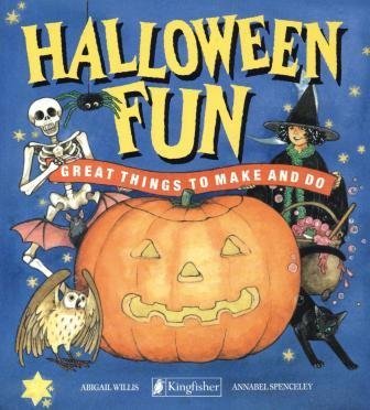 Halloween Fun: Great Things to Make and Do (9781856978644) by Abigail Willis