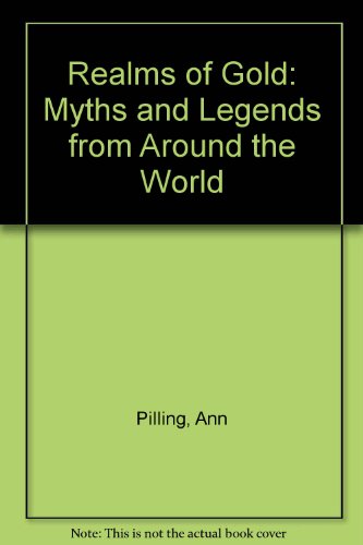 Stock image for Realms of Gold: Myths and Legends from Around the World for sale by HPB Inc.