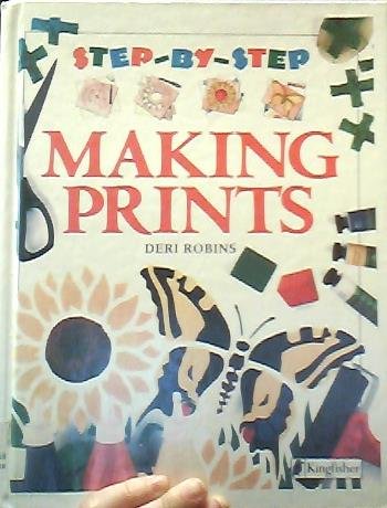 Making Prints (Step-By-Step) (9781856979252) by Robins, Deri