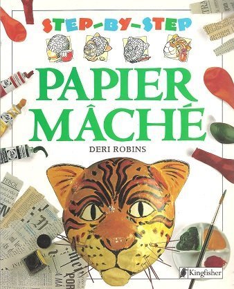 Beispielbild fr Papier Mache (Step-by-Step) zum Verkauf von Wonder Book