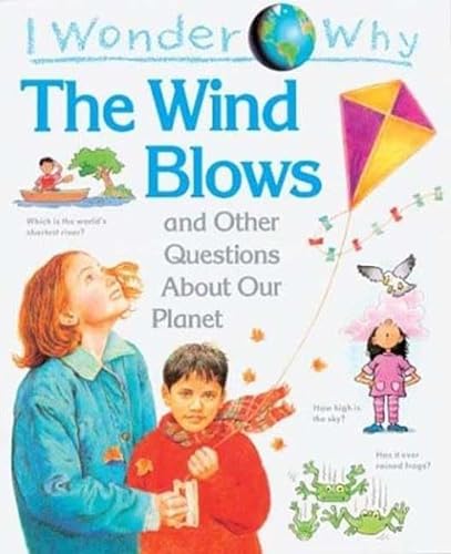 9781856979962: I Wonder Why the Wind Blows: And Other Questions About Our Planet
