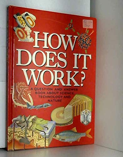Stock image for How does it work?: A question and answer book about science technology and nature for sale by Goldstone Books