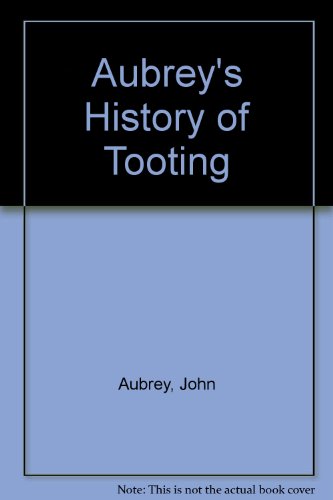 Aubrey's History of Tooting (9781856990011) by Aubrey, John