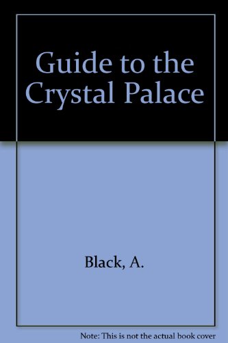 Stock image for Black's 1861 Guide to The Crystal Palace for sale by Edmonton Book Store