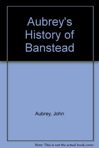 Aubrey's History of Banstead (9781856991506) by Aubrey, John