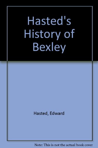 Stock image for Hasted's History of Bexley for sale by Re-Read Ltd