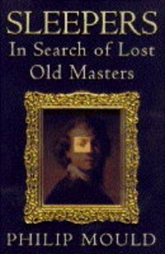 Stock image for Sleepers: Lost Old Masters: In Search of Lost Old Masters for sale by WorldofBooks