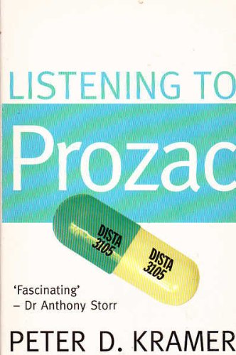 9781857022841: Listening To Prozac: Psychiatrist Explores Antidepressant Drugs and the Remaking of the Self