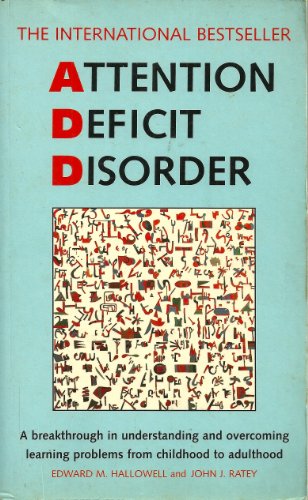 Imagen de archivo de Attention Deficit Disorder: Recognising and Coping with Attention Deficit Disorder from Childhood Through Adulthood a la venta por Goldstone Books